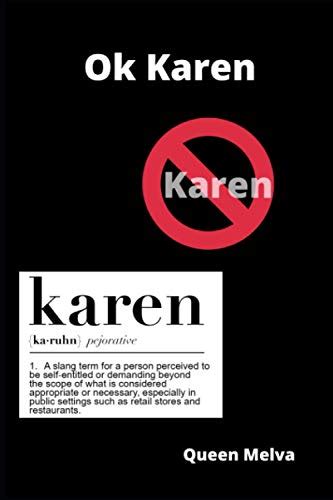 Ok Karen Real Life Run Ins With Karen By Queen Melva Goodreads