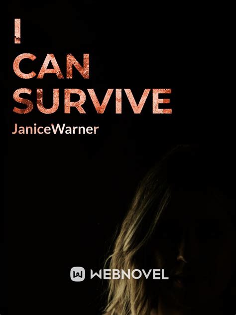 Read I Can Survive Janicewarner Webnovel