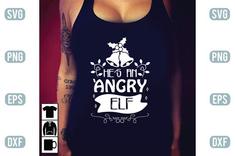 Hes An Angry Elf Graphic By Printable Store · Creative Fabrica