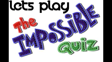 Lets Play The Impossible Quiz Youtube