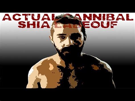 Who is the guy who wrote cannibal shia labeouf? Actual Cannibal Shia LaBeouf ONESHOT GDR ITA - YouTube