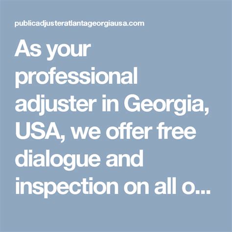 Attempting to work as an adjuster without the correct license can result in: As your professional adjuster in Georgia, USA, we offer free dialogue and inspection on all of ...
