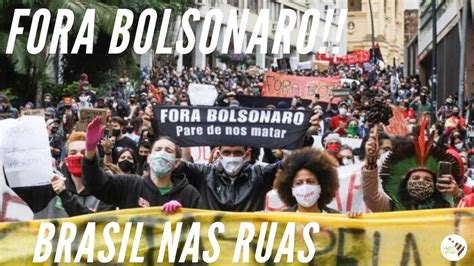 A campanha ' fora bolsonaro' é considerada prioridade pelo partido. BRASIL: FORA BOLSONARO NAS RUAS - YouTube