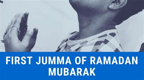 Maybe you would like to learn more about one of these? First Jumma of Ramadan Mubarak - YouTube
