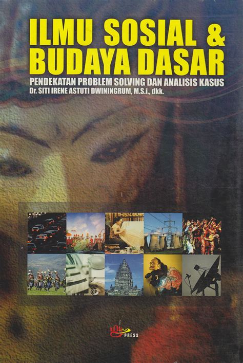 Ilmu budaya dasar sebagai mata kuliah dasar umum sangat berguna untuk mahasiswa, selein untuk pengembangan soft skill, ilmu budaya dasar juga memberikan pelajaran tentang perkembangan kebudayaan. Ilmu Sosial & Budaya Dasar | unypress