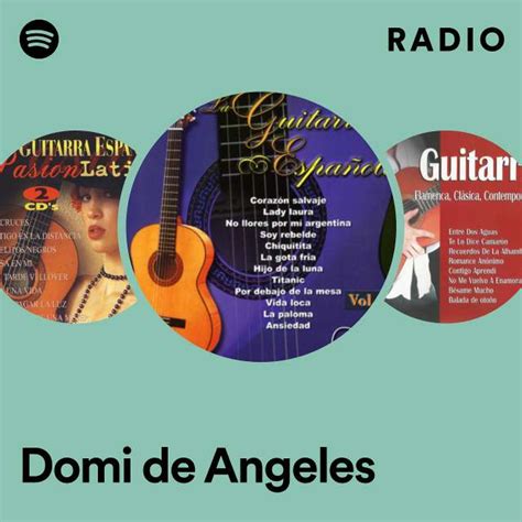 Domi De Angeles Radio Playlist By Spotify Spotify