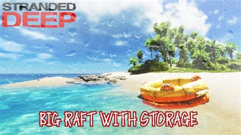 Stranded Deep Big Raft With Storage Room Ps4 Guide Youtube
