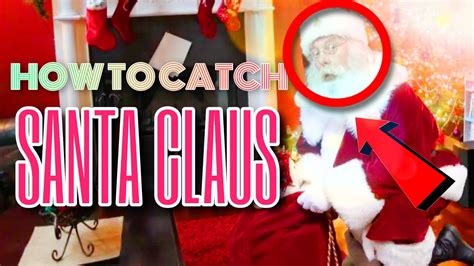 How To Catch Santa Claus Actually Works Youtube