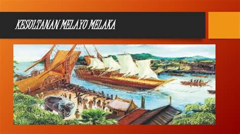 Conventional historical thesis marks c. Kesultanan Melayu Melaka.