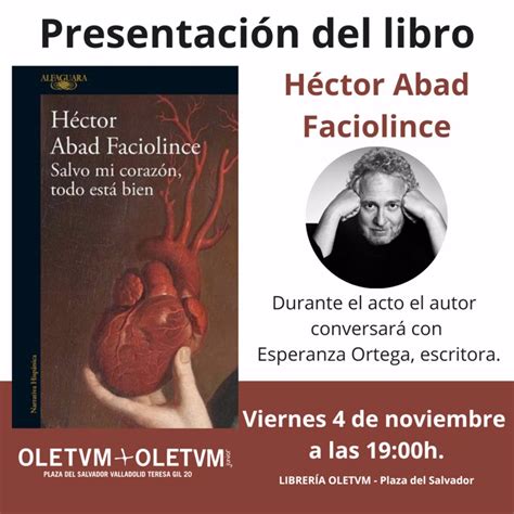 Héctor Abad Faciolince Presenta Este Viernes En Valladolid Salvo Mi