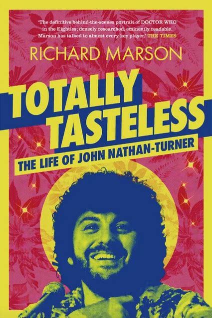 Totally Tasteless The Life Of John Nathan Turner Pb Total