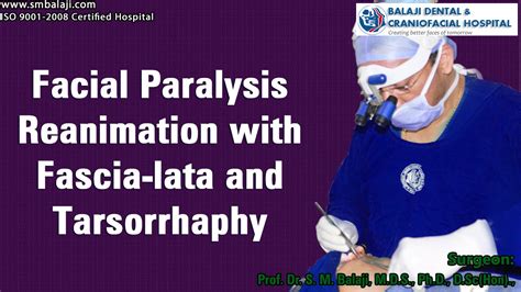 Facial Paralysis Reanimation With Fascia Lata And Tarsorrhaphy Dr Sm