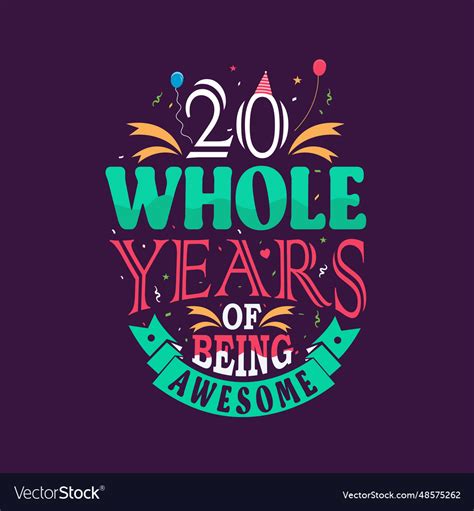 20 Whole Years Of Being Awesome Royalty Free Vector Image