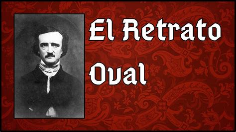 Edgar Allan Poe El Retrato Oval Youtube
