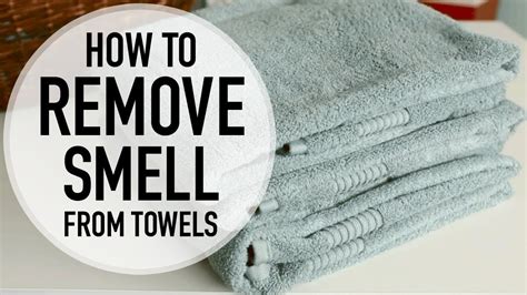 Remove Smell From Towels How To Remove Mildew Smell From Towels