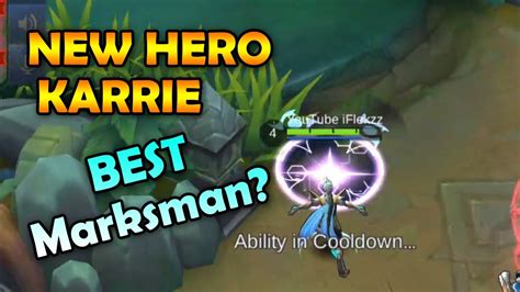 New Hero Karrie Gameplay Best Marksman Mobile Legends Youtube