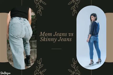 Mom Jeans Vs Skinny Jeans The Differences