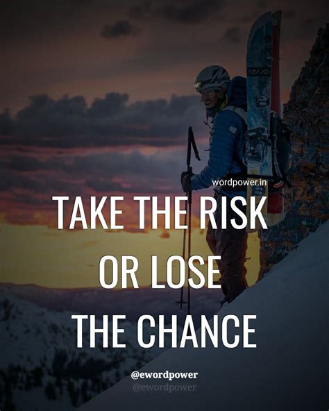 Take The Risk Or Lose The Chance Word Power Motivational Quotes