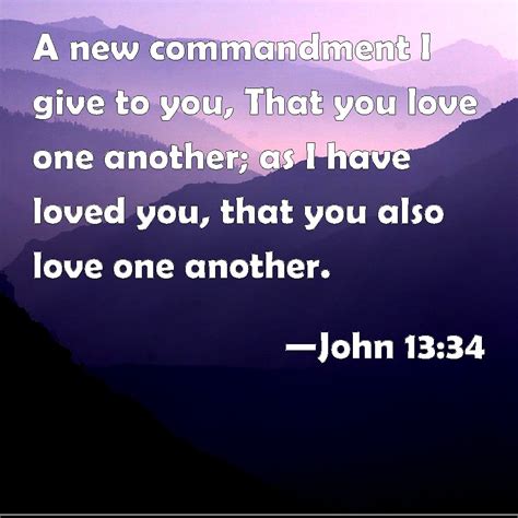 John 1334 A New Commandment I Give To You That You Love One Another
