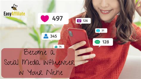 5 Tips To Become A Social Media Influencer In Your Niche Easy Affiliate