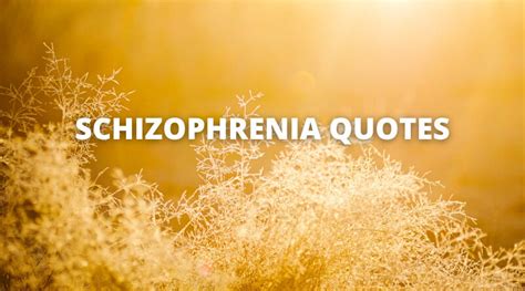 65 Schizophrenia Quotes On Success In Life Overallmotivation