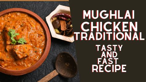 Mughlai Chicken Traditional Recipe Youtube