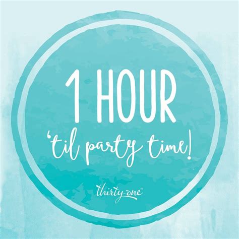 1 Hour Til Party Time Thirtyone Thirtyonets 31party