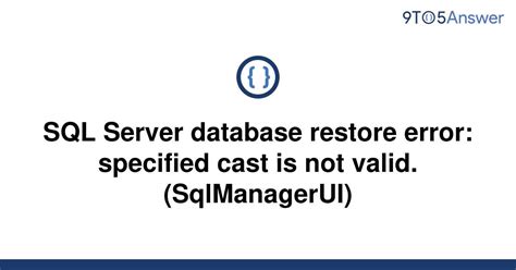 Solved SQL Server Database Restore Error Specified 9to5Answer