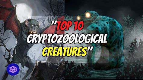 The Top 10 Cryptozoology And Mysterious Creatures Part 3 Youtube