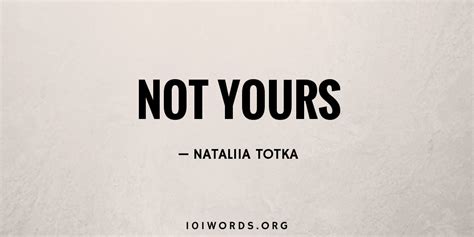 Not Yours 101 Words