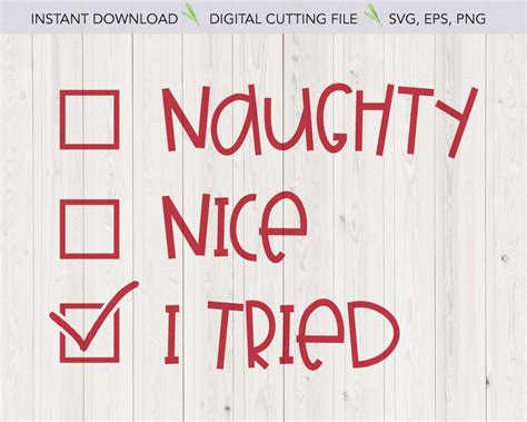 Naughty Nice I Tried Svg Eps Svg Png Instant Download Etsy