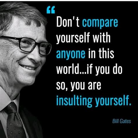 Dont Compare Yourself With Anyone In This World Bill Gates 1500×