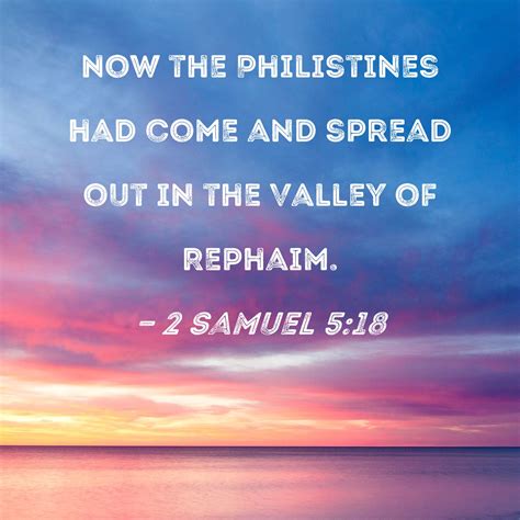 2 Samuel 518 Now The Philistines Had Come And Spread Out In The Valley