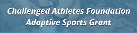 Challenged Athletes Foundation Adaptive Sports Grant Program