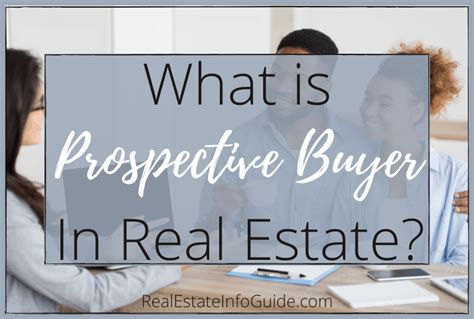 What Is A Prospective Buyer In Real Estate Real Estate Info Guide