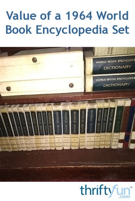 Value Of A 1964 World Book Encyclopedia Set Thriftyfun