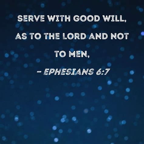 Ephesians 67 Serve With Good Will As To The Lord And Not To Men