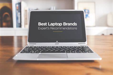 10 Best Laptop Brands 2023 Unbiased Reviews And Performance Report