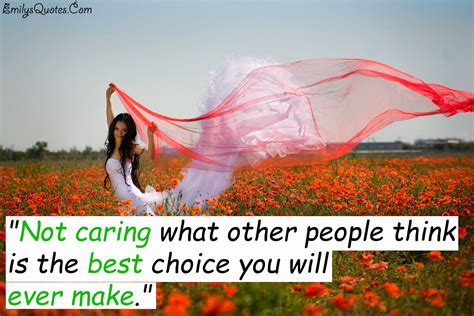 Not Caring What Other People Think Is The Best Choice You Will Ever