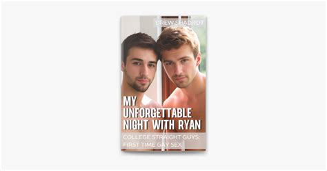 ‎my Unforgettable Night With Ryan College Straight Guys First Time Gay Sex By Drew Shadrot