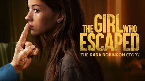 How To Watch “the Girl Who Escaped The Kara Robinson Story” On Lifetime