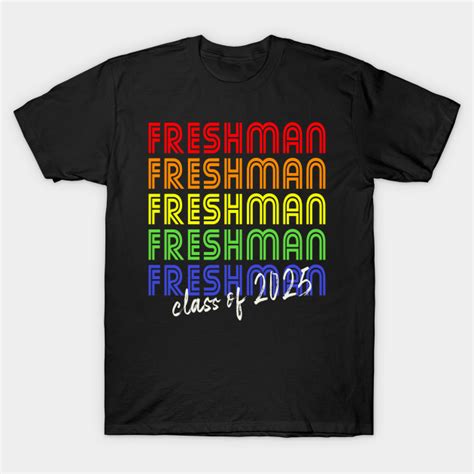 Freshman For Class Of 2025 Rainbow Freshman 2025 T Shirt Teepublic