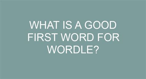 What Is A Good First Word For Wordle