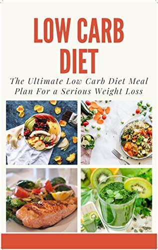 Low Carb Diet The Ultimate Low Carb Diet Meal Plan For Serious Weight