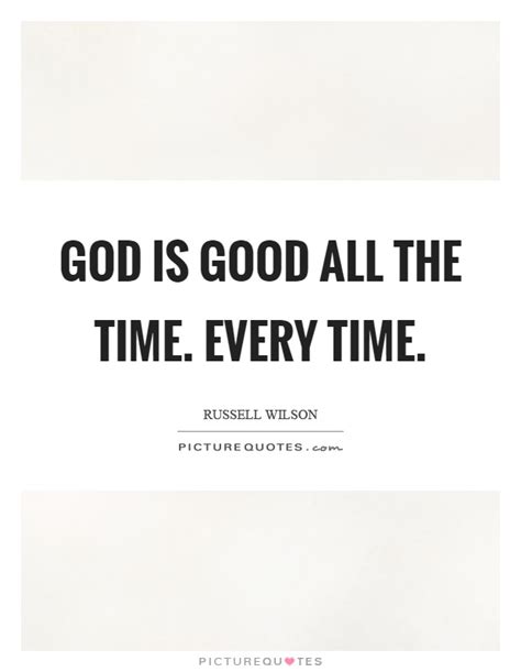 God Is Good All The Time Quotes And Images The Meta Pictures