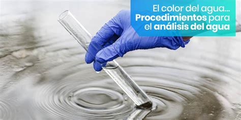 El Crisol El Color Del Agua Procedimientos Para El Análisis Del Agua