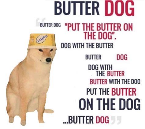 Dog W The Butter Rokbuddyretard Okbuddyretard Know Your Meme