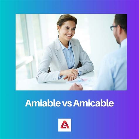 Difference Between Amiable And Amicable