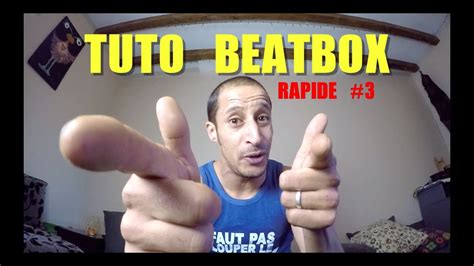 Tuto Beatbox Rapide 3 Youtube