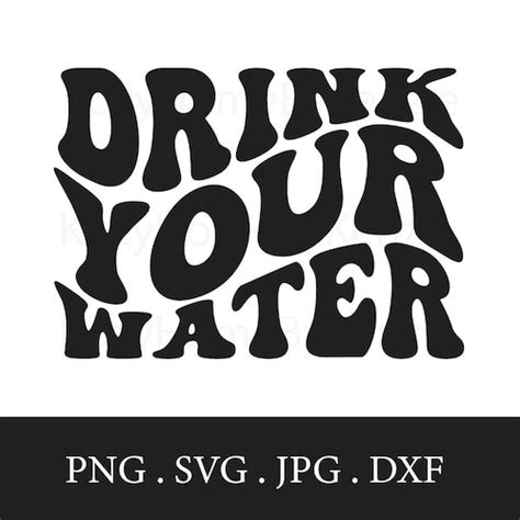 Drink Your Water Wavy Text Design Svg Hydrate Drink Etsy
